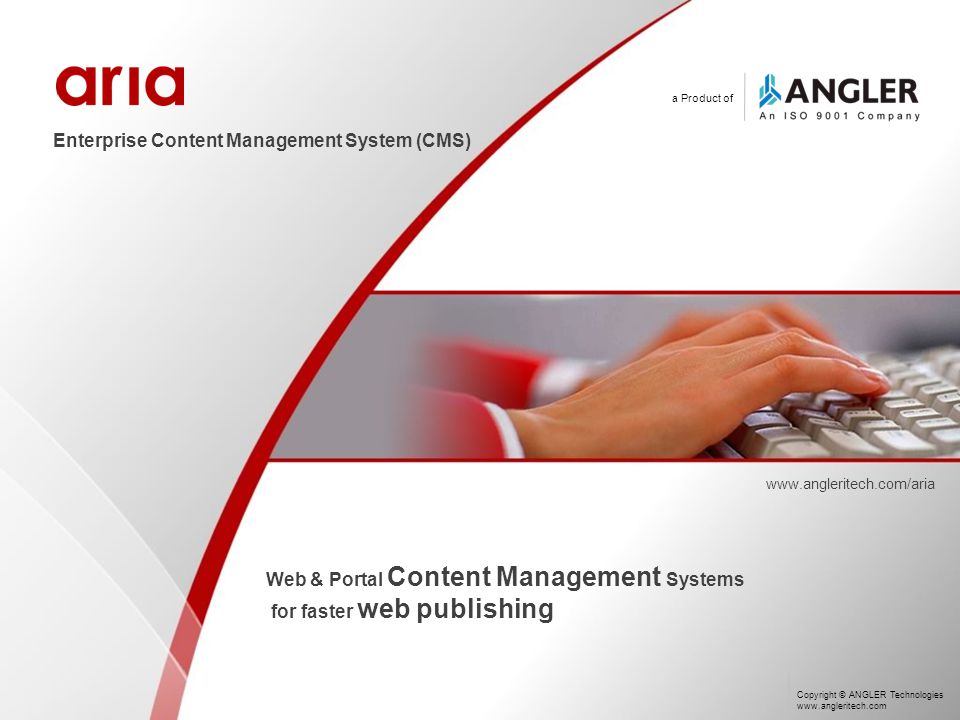 a Product of Enterprise Content Management System (CMS)   Web & Portal Content Management Systems for faster web publishing Copyright © ANGLER Technologies