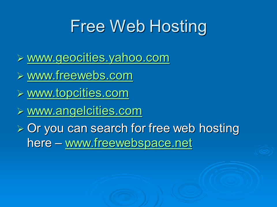 Free Web Hosting                      Or you can search for free web hosting here –