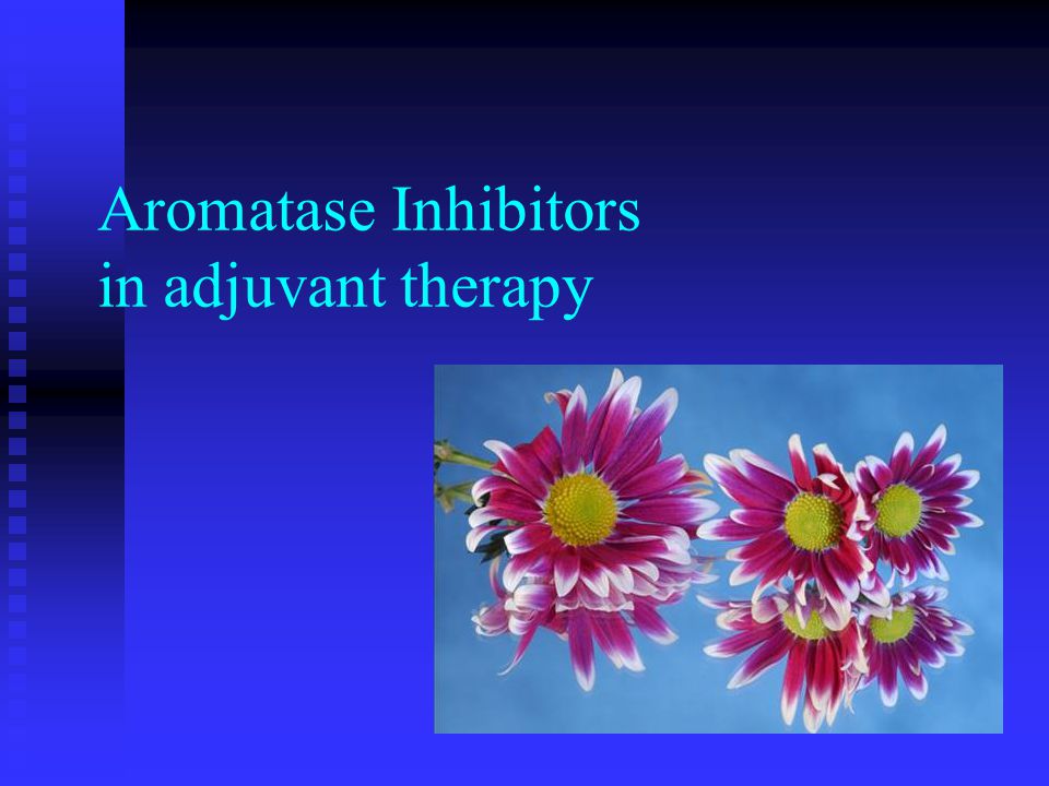 Aromatase Inhibitors in adjuvant therapy