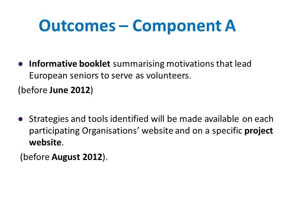 Outcomes – Component A Informative booklet summarising motivations that lead European seniors to serve as volunteers.