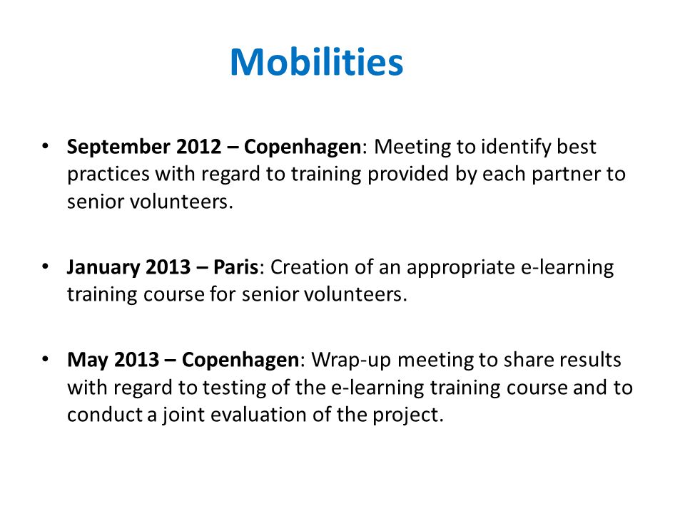 Mobilities September 2012 – Copenhagen: Meeting to identify best practices with regard to training provided by each partner to senior volunteers.