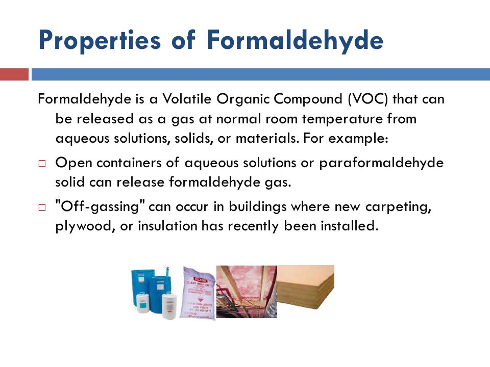 ONLINE SELF-STUDY Formaldehyde. Properties of Formaldehyde Formaldehyde can  be present in several forms:  Gas (natural state)  Solid:   Paraformaldehyde: - ppt download