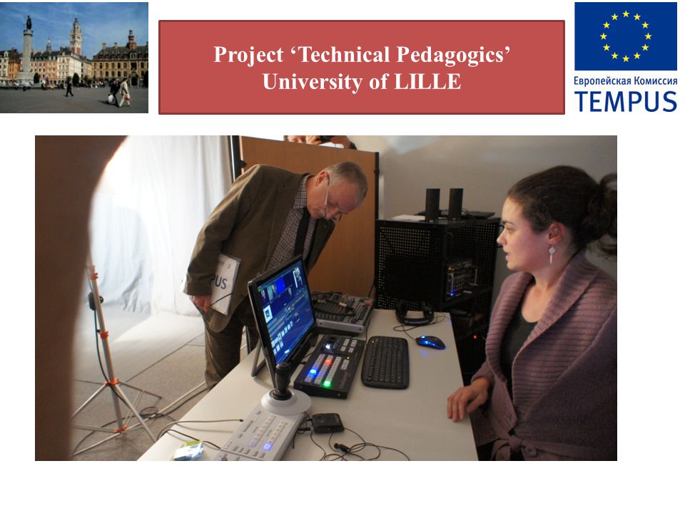 Project ‘Technical Pedagogics’ University of LILLE