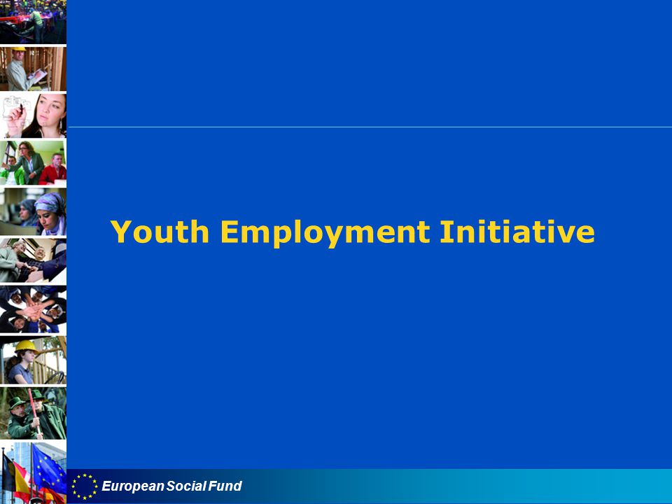 European Social Fund Youth Employment Initiative
