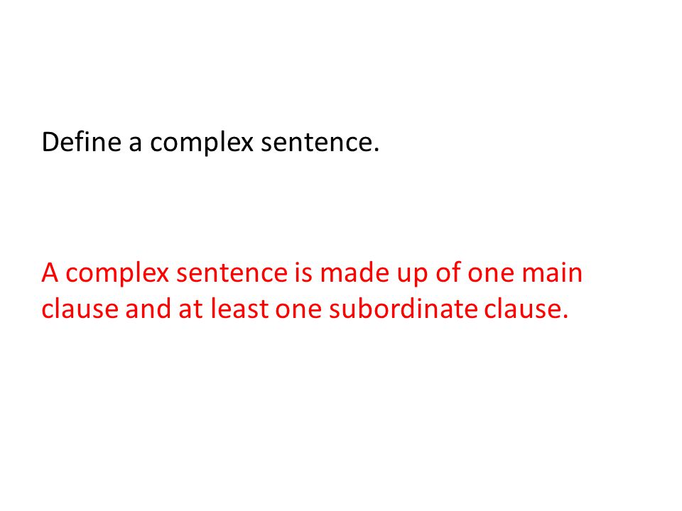 Define a complex sentence.