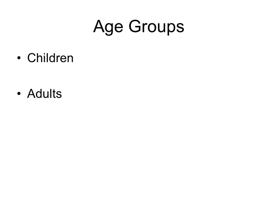 Age Groups Children Adults