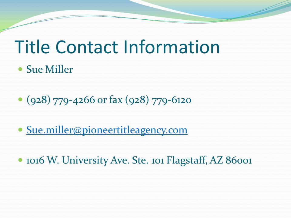 Title Contact Information Sue Miller (928) or fax (928) W.