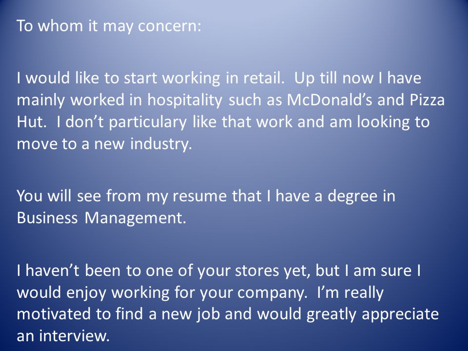 To whom it may concern: I would like to start working in retail.