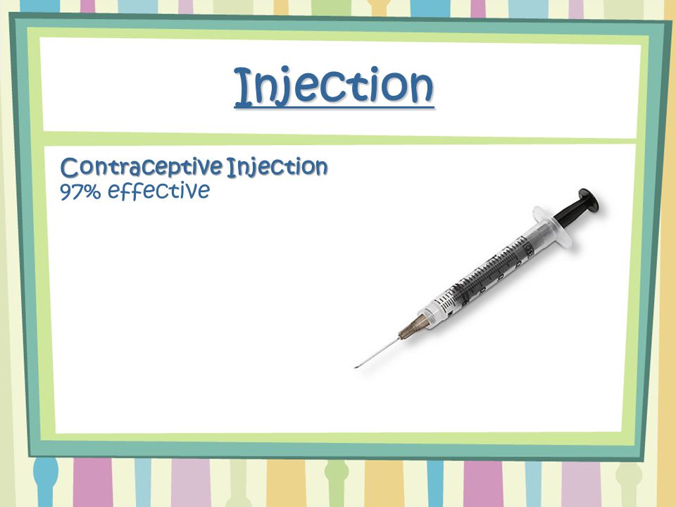 Injection Contraceptive Injection 97% effective