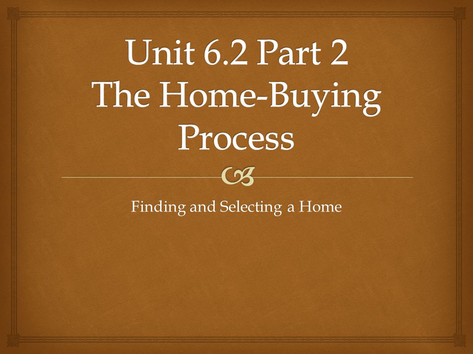 Finding and Selecting a Home