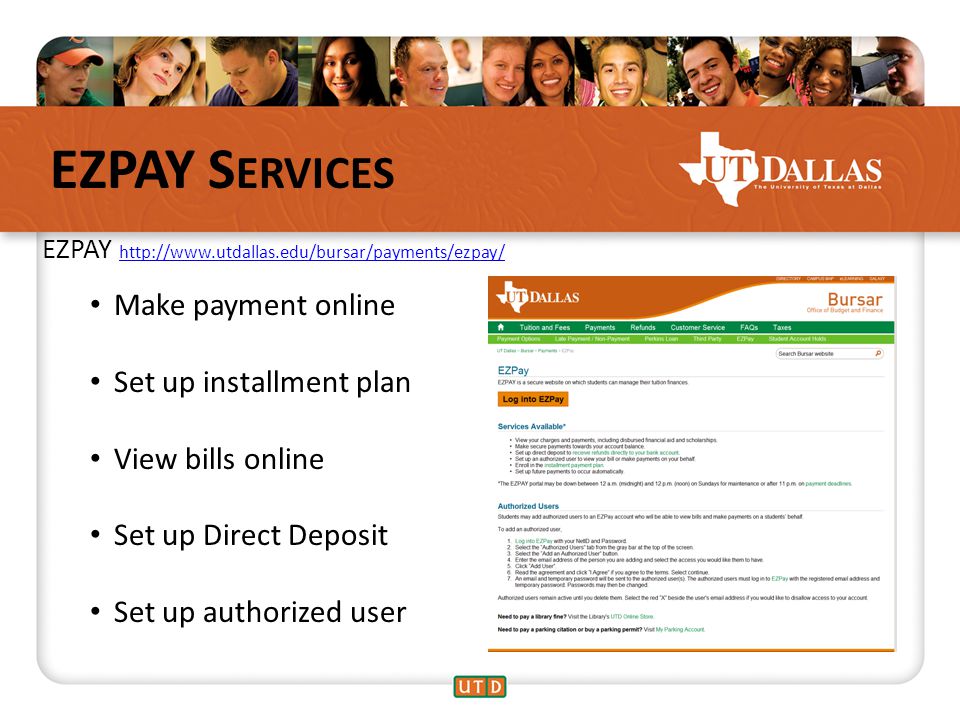 EZPAY S ERVICES EZPAY     Make payment online Set up installment plan View bills online Set up Direct Deposit Set up authorized user
