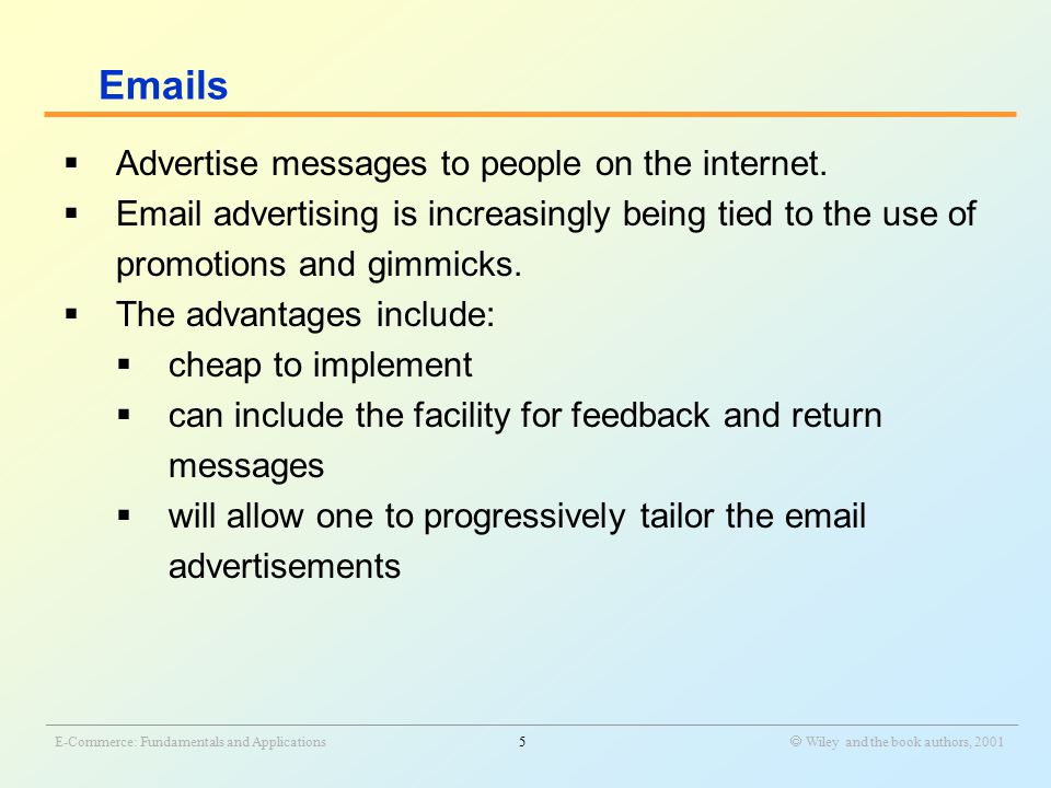 _______________________________________________________________________________________________________________ E-Commerce: Fundamentals and Applications5  Wiley and the book authors, 2001  Advertise messages to people on the internet.
