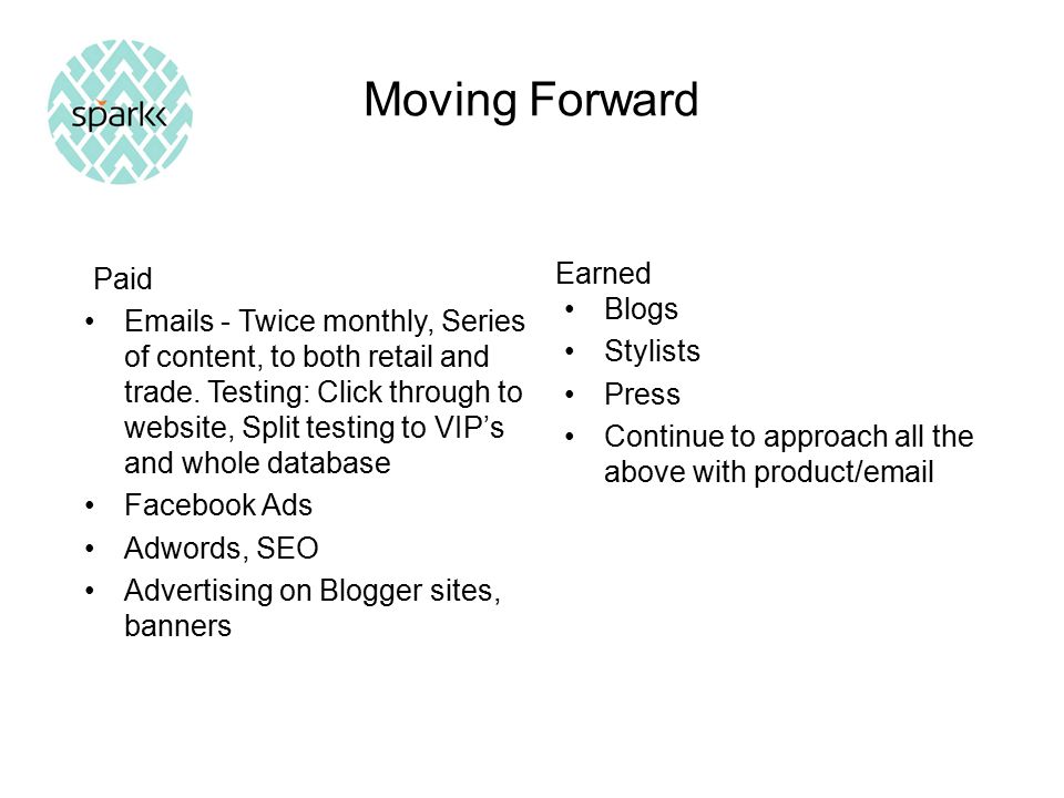 Moving Forward Paid  s - Twice monthly, Series of content, to both retail and trade.