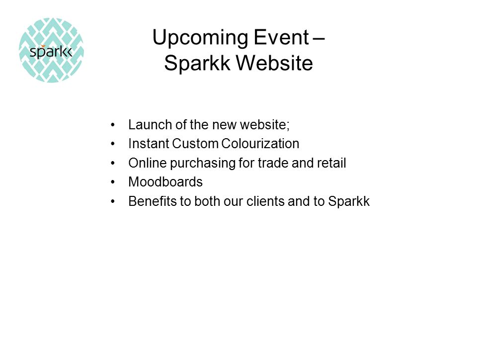 Upcoming Event – Sparkk Website Launch of the new website; Instant Custom Colourization Online purchasing for trade and retail Moodboards Benefits to both our clients and to Sparkk