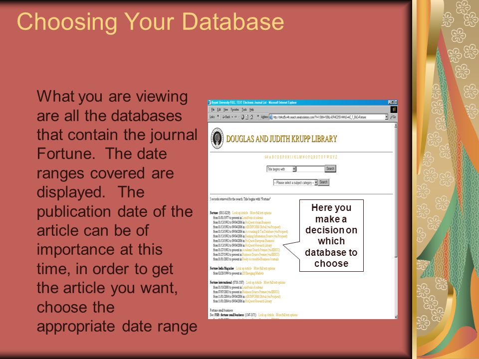 Choosing Your Database What you are viewing are all the databases that contain the journal Fortune.