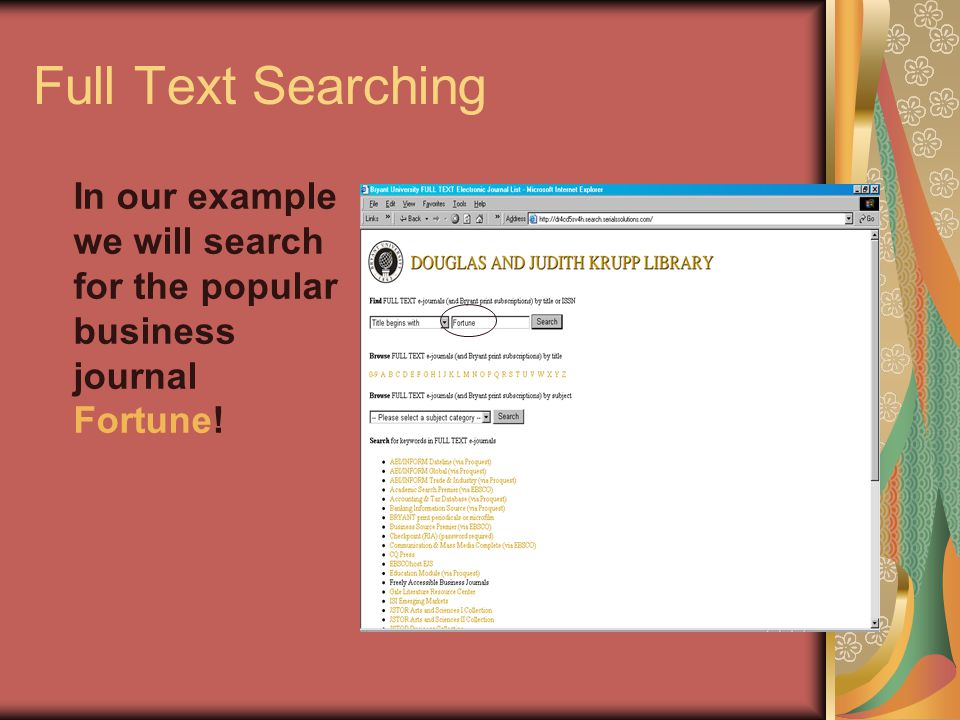 Full Text Searching In our example we will search for the popular business journal Fortune!