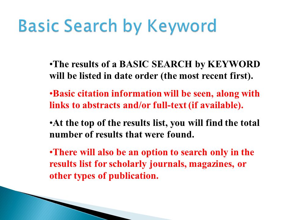 Searches can also be refined (limited or expanded) by searching for: Full text only A particular publication Or searching within: Related words Full text articles