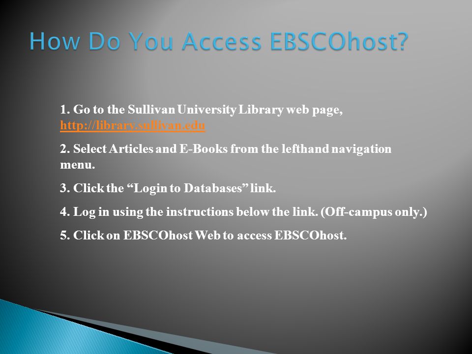 EbsCOhost® is a database collection that is provided by the Kentucky Virtual Library® (KYVL ® ).