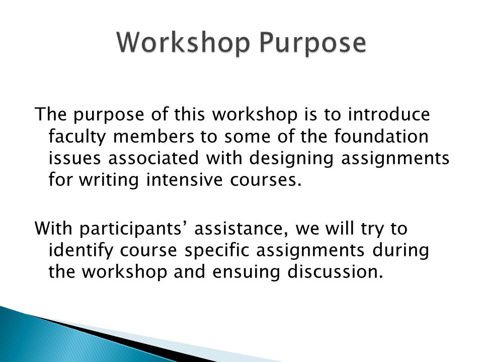 The purpose of this workshop is to introduce faculty members to some of the foundation issues associated with designing assignments for writing intensive courses.