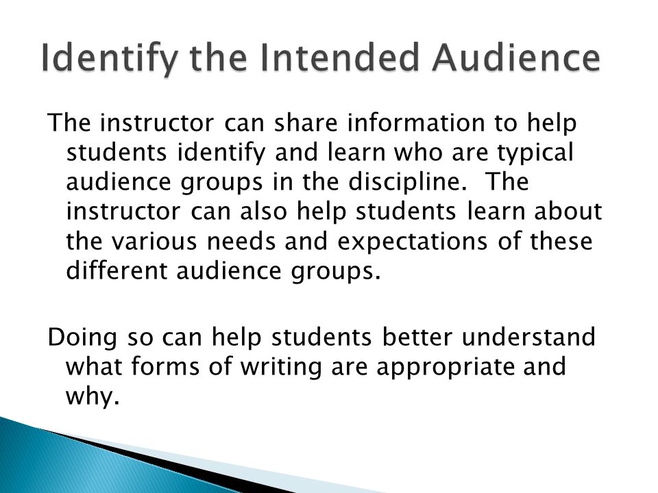 The instructor can share information to help students identify and learn who are typical audience groups in the discipline.