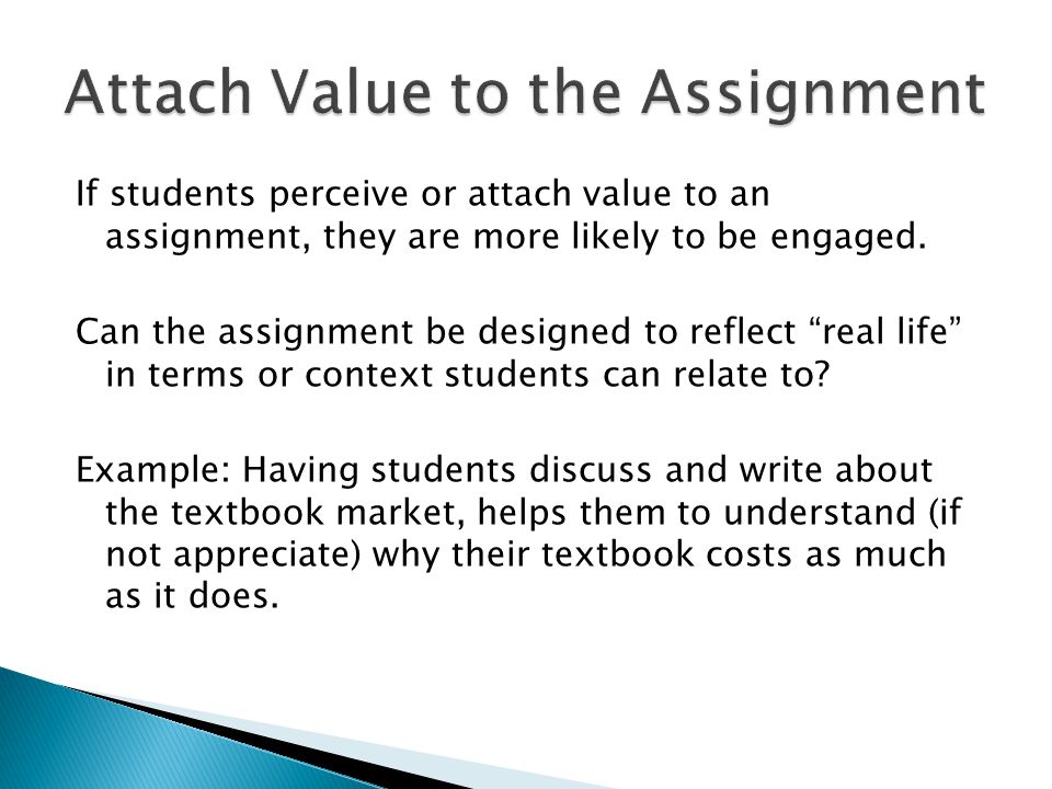 If students perceive or attach value to an assignment, they are more likely to be engaged.