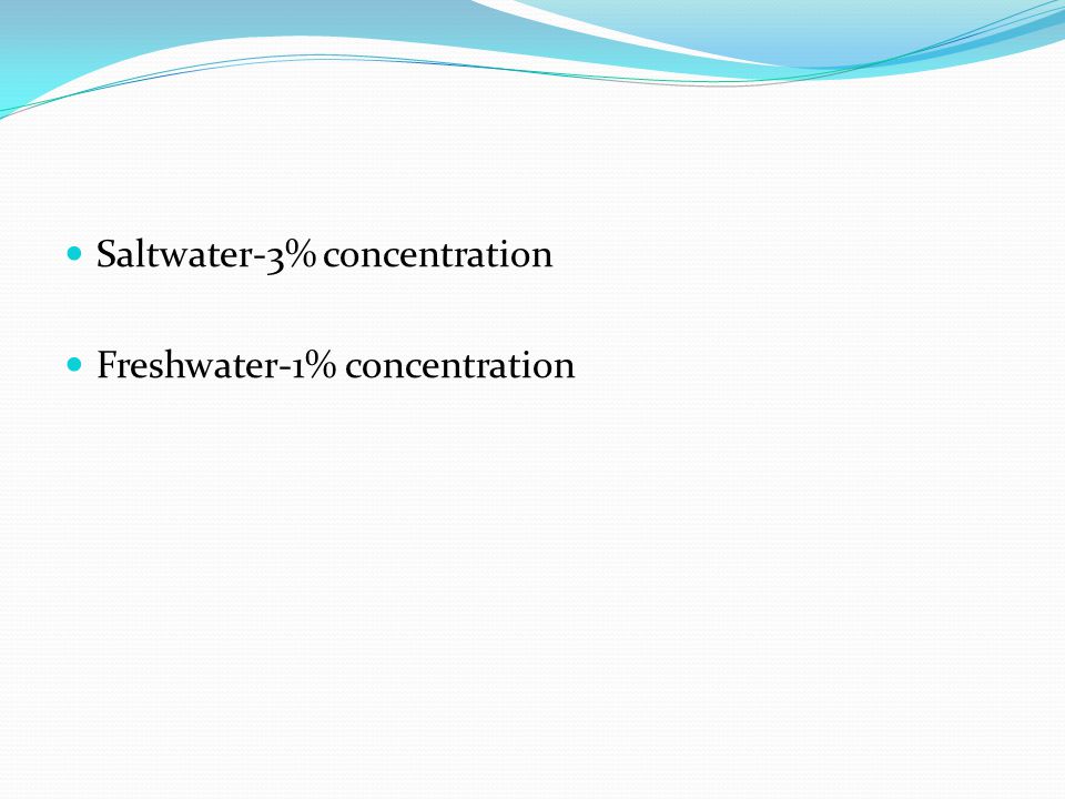 Saltwater-3% concentration Freshwater-1% concentration
