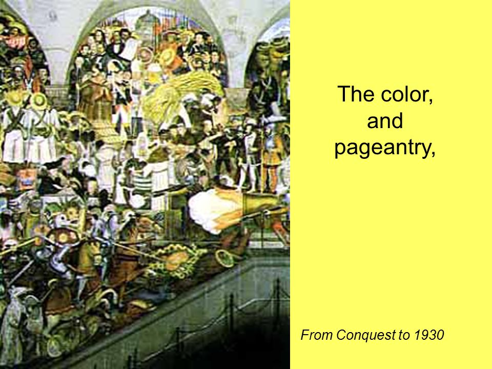 The color, and pageantry, From Conquest to 1930
