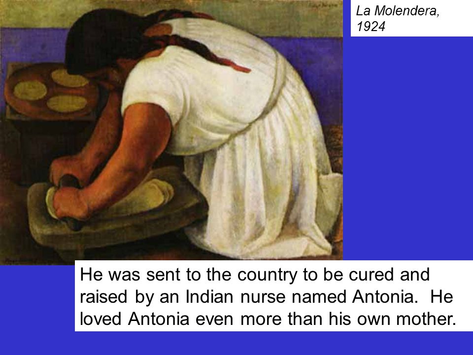 He was sent to the country to be cured and raised by an Indian nurse named Antonia.