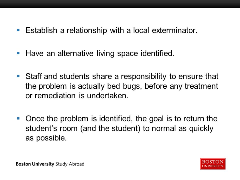 Boston University Slideshow Title Goes Here  Establish a relationship with a local exterminator.