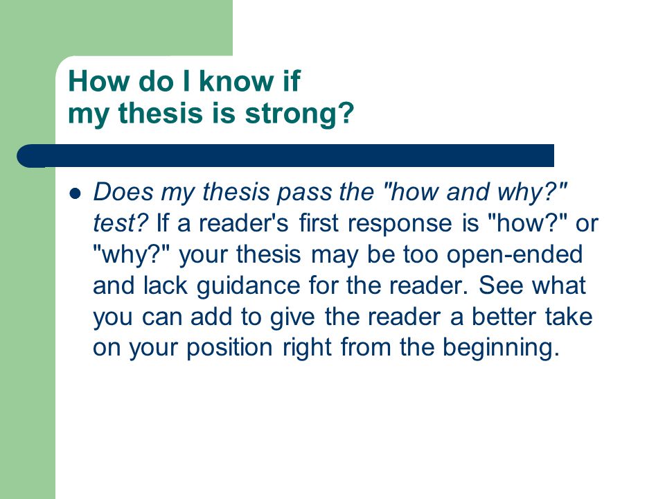 How do I know if my thesis is strong. Does my thesis pass the how and why test.