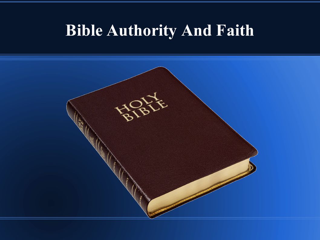 Bible Authority And Faith