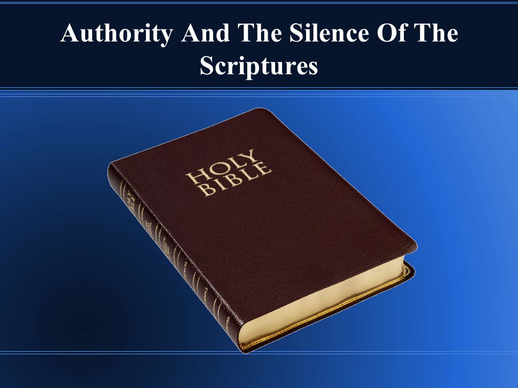 Authority And The Silence Of The Scriptures