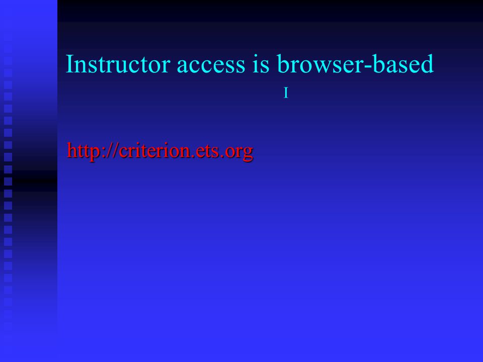 Instructor access is browser-based   I