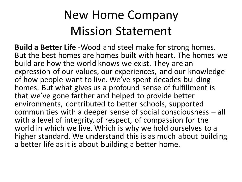 New Home Company Mission Statement Build a Better Life -Wood and steel make for strong homes.