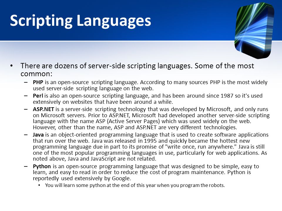 Scripting Languages There are dozens of server-side scripting languages.