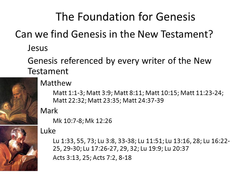The Foundation for Genesis Can we find Genesis in the New Testament.