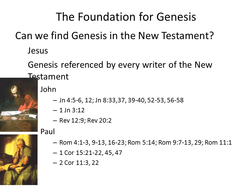 The Foundation for Genesis Can we find Genesis in the New Testament.