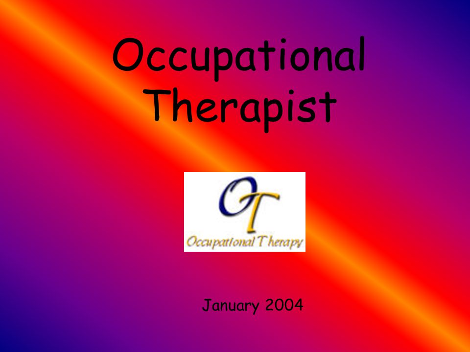 Occupational Therapist January 2004