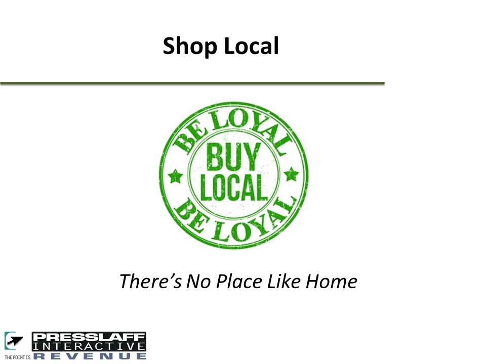There’s No Place Like Home Shop Local