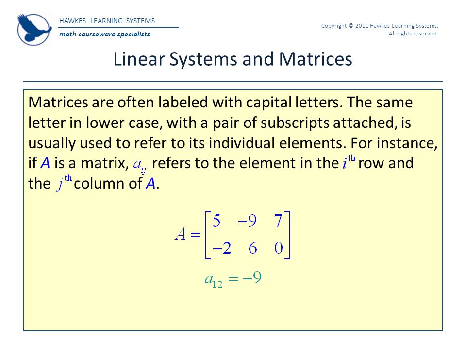 HAWKES LEARNING SYSTEMS math courseware specialists Copyright © 2011 Hawkes Learning Systems.