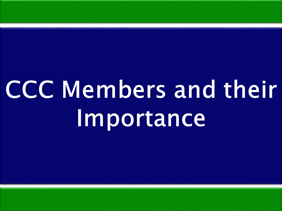 CCC Members and their Importance