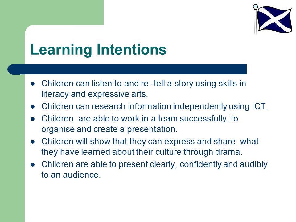 Learning Intentions Children can listen to and re -tell a story using skills in literacy and expressive arts.