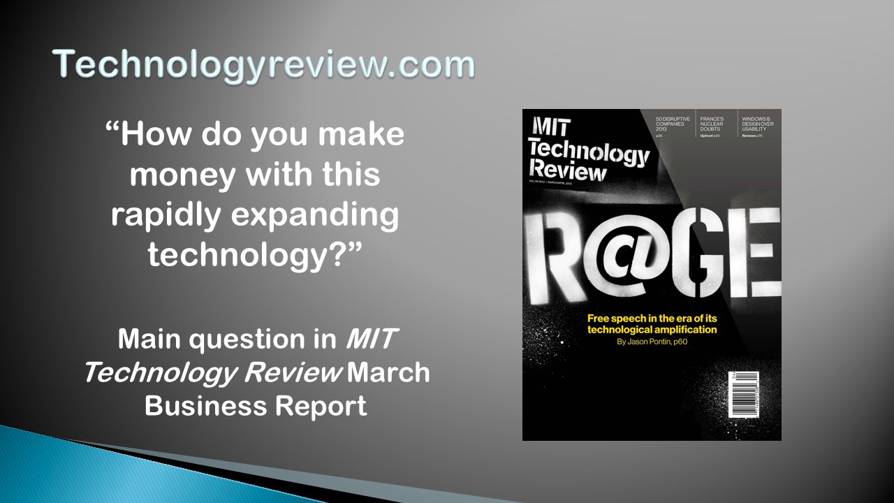 How do you make money with this rapidly expanding technology Main question in MIT Technology Review March Business Report