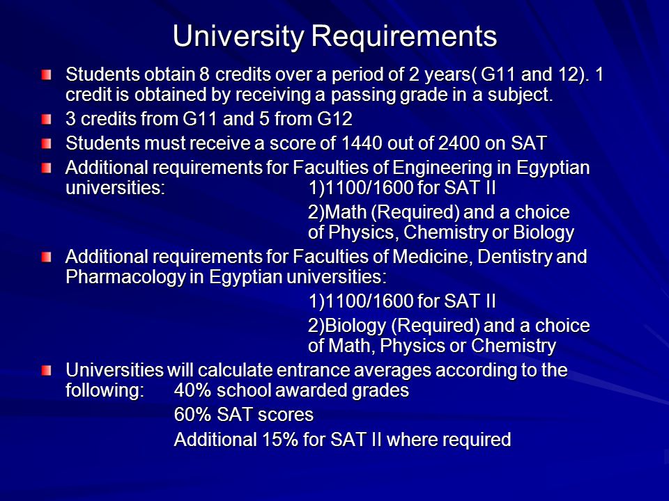 University Requirements Students obtain 8 credits over a period of 2 years( G11 and 12).
