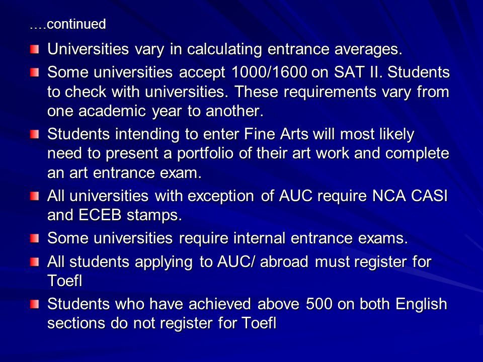 ….continued Universities vary in calculating entrance averages.