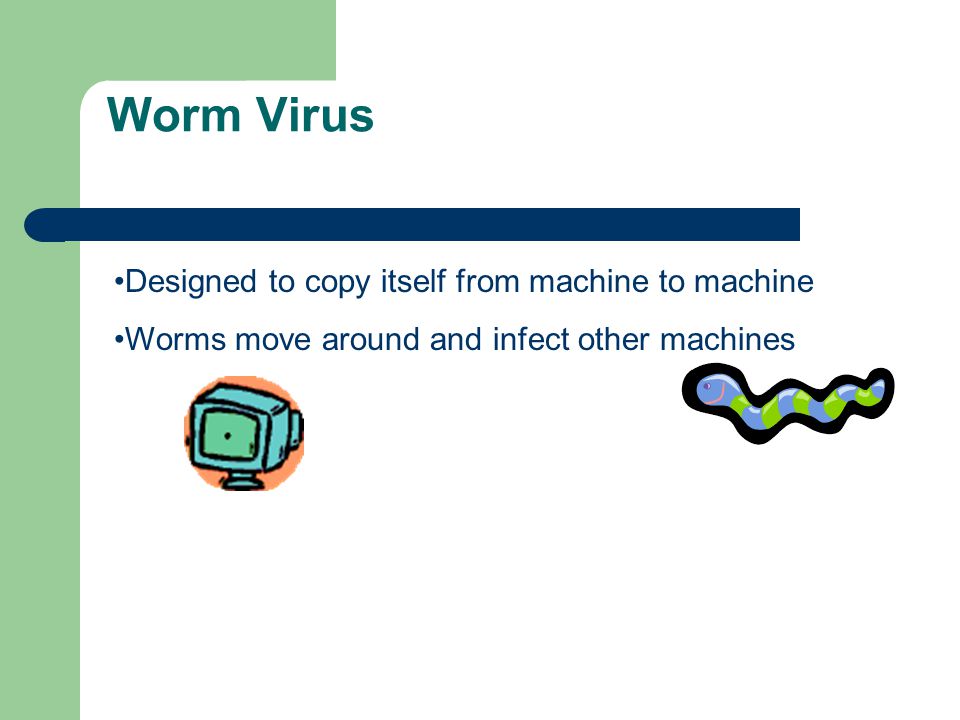 Examples of Viruses Worm Trojan Horse