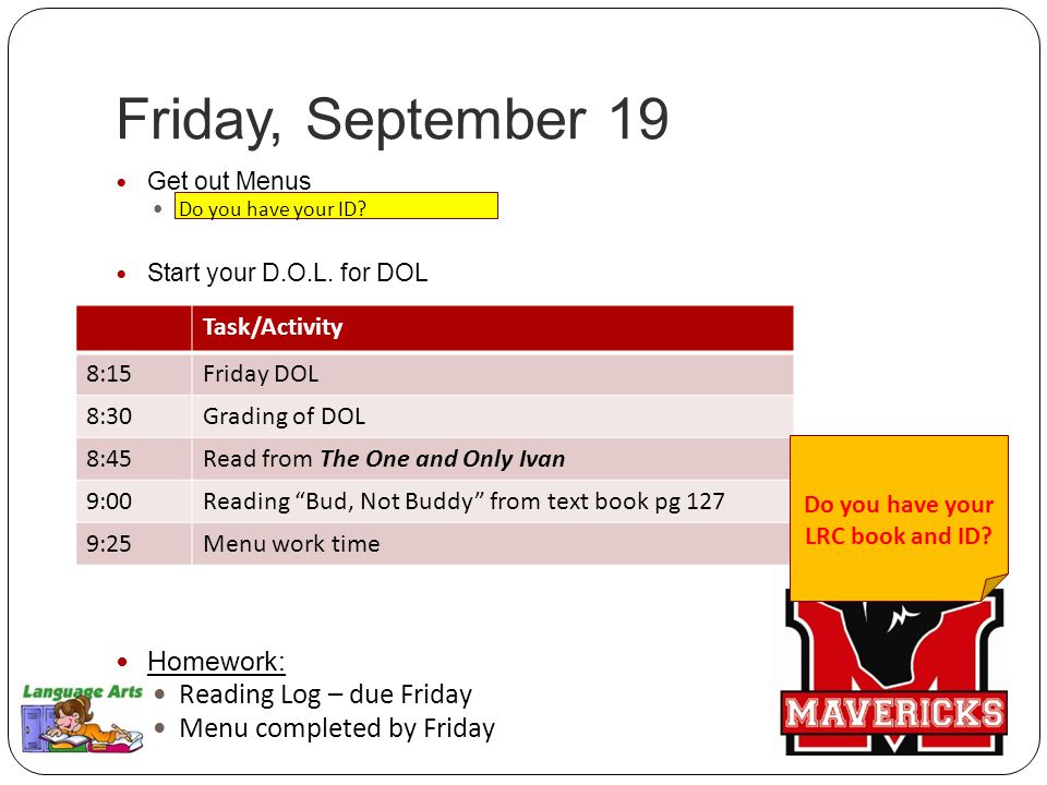 Friday, September 19 Get out Menus Do you have your ID.