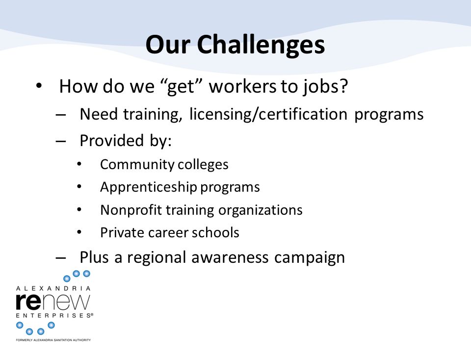 Our Challenges How do we get workers to jobs.