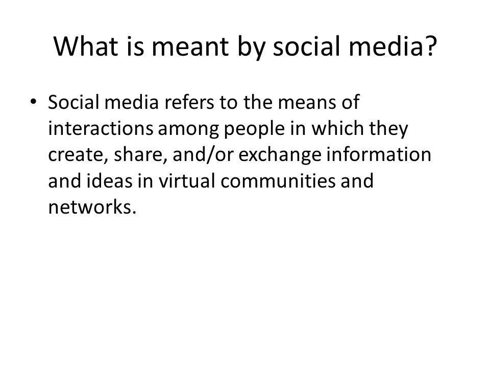 What is meant by social media.