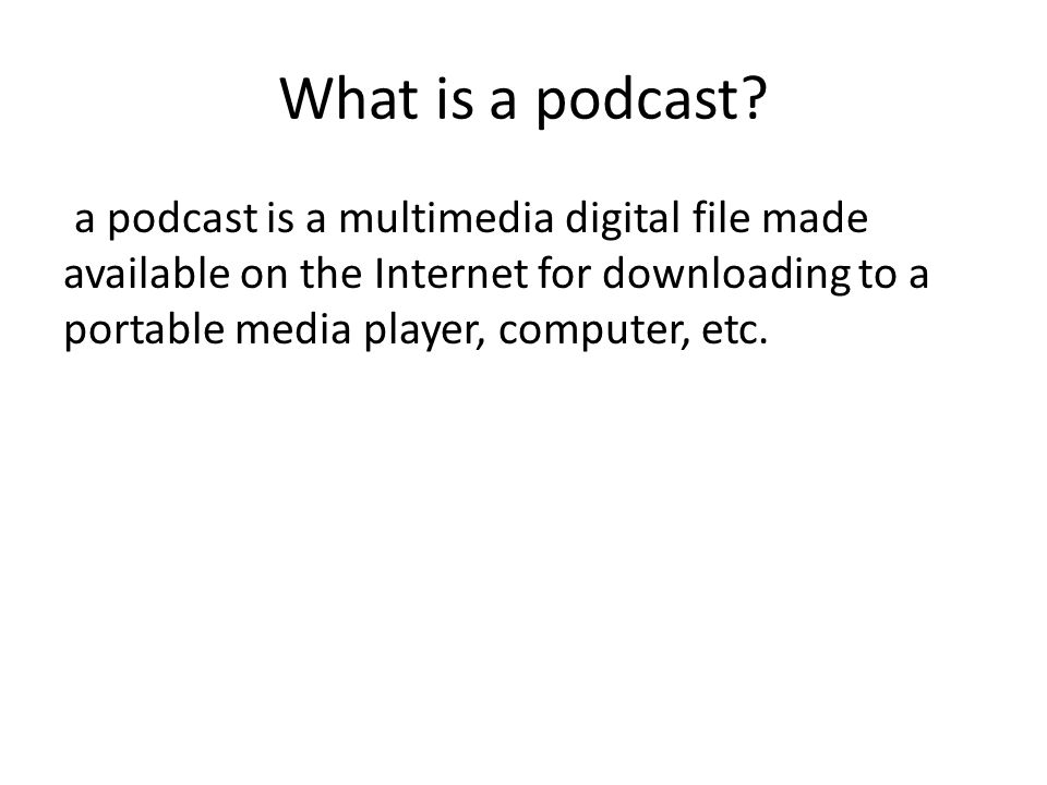 What is a podcast.